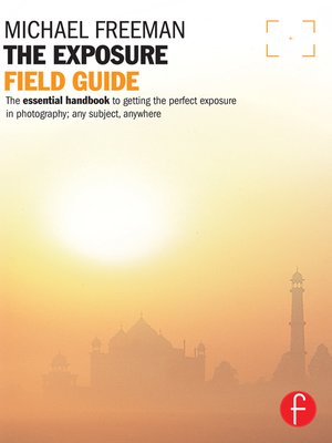 cover image of The Photographer's Exposure Field Guide